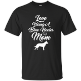 Love Being A Blue Heeler Mom Australian Cattle Dog T-shirts