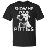 Show Me Your Pitties Funny Pitbull Shirt_Black