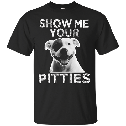 Show Me Your Pitties Funny Pitbull Shirt_Black
