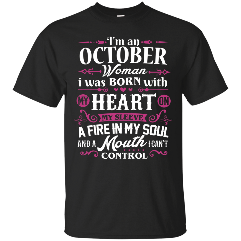 I'm An October Woman T-shirt Birthday Gift Shirt