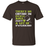 Theres No Crying In Pickleball Just A Lot Of Swearing Tshirt_Black