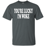 Cool You're Lucky I'm Woke T-shirt_black