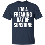 I'm A Freaking Ray Of Sunshine T Shirt
