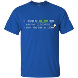 If I Had A Dollar For Every Time I Got Distracted Shirt