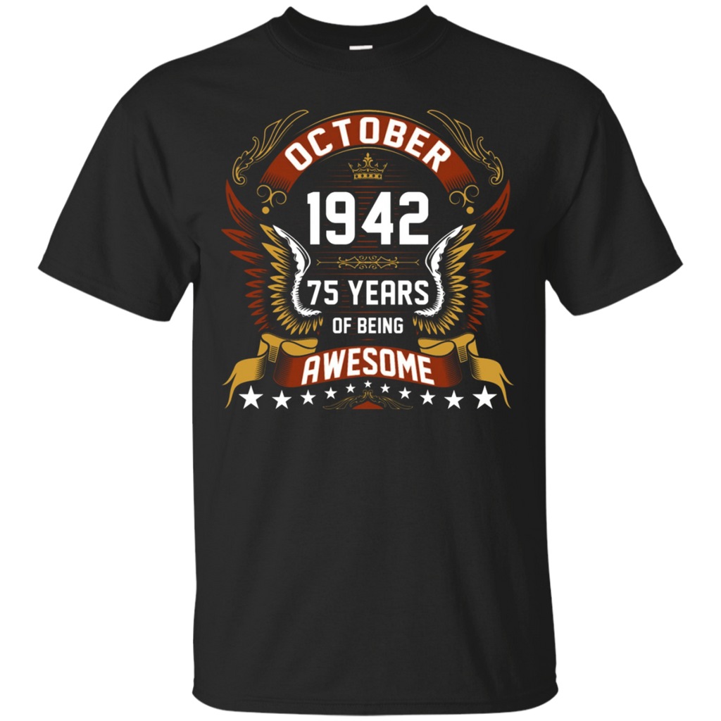 October 1942 75th Birthday 75 Years Old Gift T-Shirt_Black