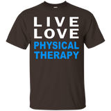 Live Love Physical Therapy T-shirt For Physical Therapists