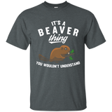 It's A Beaver Thing You Wouldn't Understand Shirt
