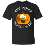 But First Pumpkin Spice Fun Fall Autumn Shirt_black=