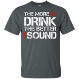 The More You Drink The Better I Sound Funny Karaoke Shirt_black=