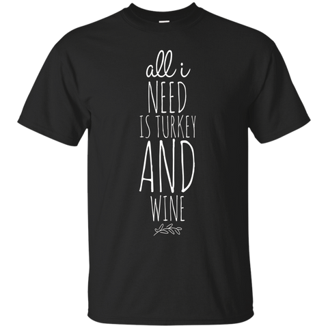 All I Need Is Turkey And Wine T Shirt_black