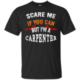 Scare Me If You Can But I'm A Carpenter Halloween T-Shirt_Black