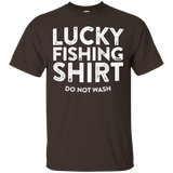 Lucky Fishing Shirt Do Not Wash T-shirt Funny Fisherman Gift