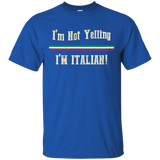 I'm Not Yelling, I'm Italian Shirt