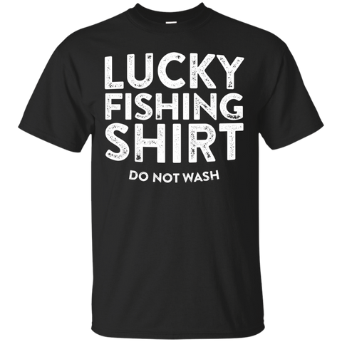 Lucky Fishing Shirt Do Not Wash T-shirt Funny Fisherman Gift