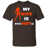 My Wife is Psychotic T-shirt, Hot Wife Shirt_Black