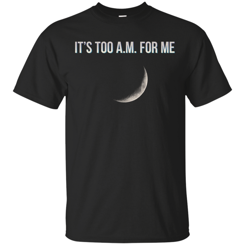 It's Too A.m. For Me