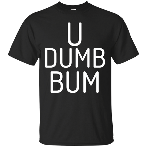 U Dumb Bum Team Sports Political Take Knee T-shirt_black=