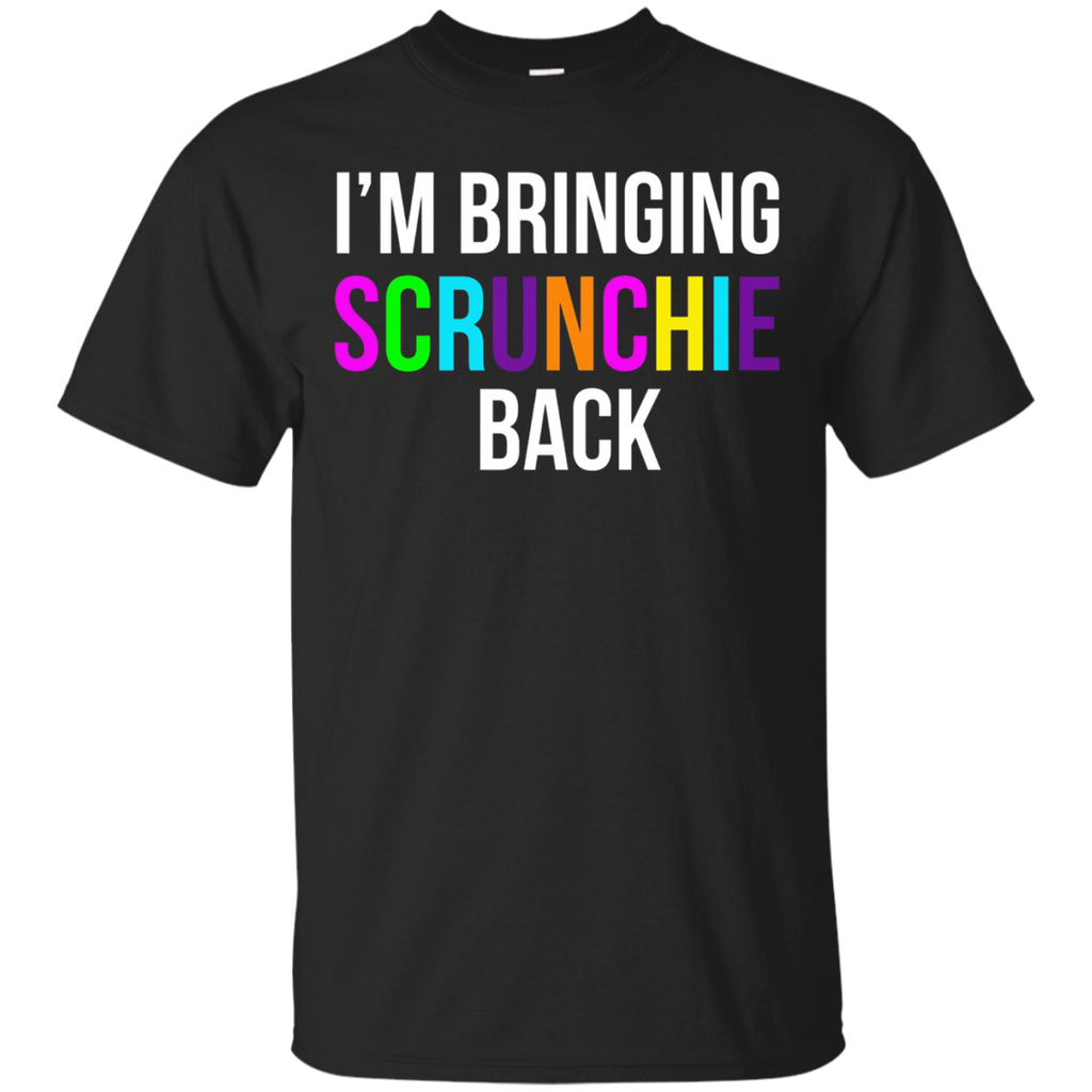 I'm Bringing Scrunchie Back 90s T Shirt Retro 1990s Tee