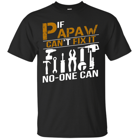 If Papaw Can't Fix It No One Can Shirt Grandpa Gift Tshirt