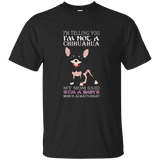 I'm Telling You I'm Not A Chihuahua Tshirt