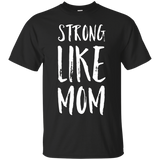 Strong Like Mom Everyday is Mother's Day T-shirt_Black