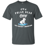 It's A Polar Bear Thing You Wouldn't Understand Shirt