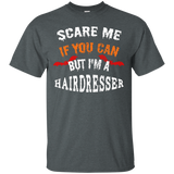 Scare Me If You Can But I'm A Hairdresser Halloween T-Shirt_Black