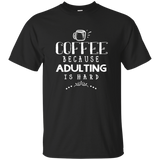 Coffee T-shirt Adulting Is Hard_black=