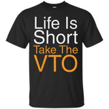 Life Is Short Take The Vto T Shirt_black=