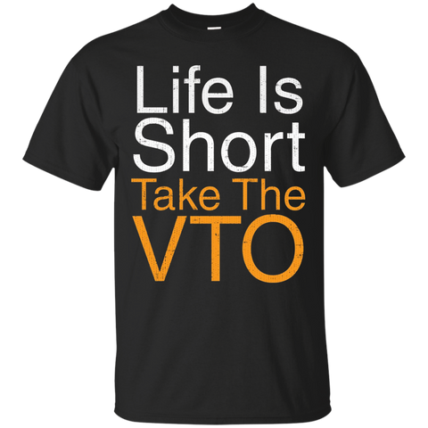 Life Is Short Take The Vto T Shirt_black=