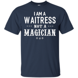 I'm A Waitress Not A Magician - Women T-shirt Funny