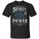 God Gave Us A Spirit Of Power Shirt_black