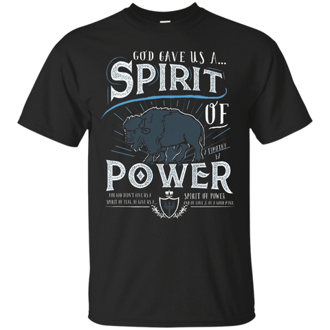 God Gave Us A Spirit Of Power Shirt_black