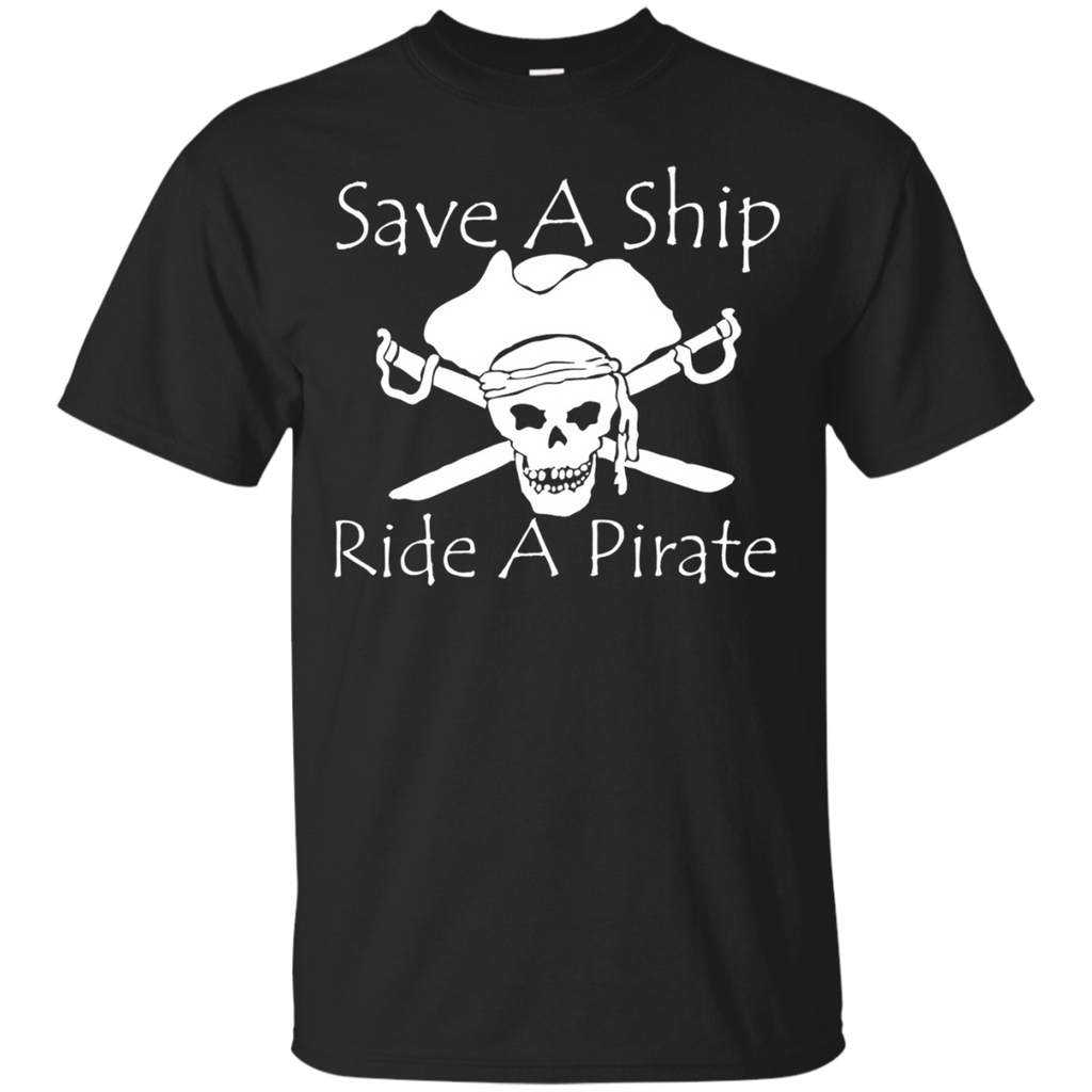 Save a ship ride a pirate t shirt_Black