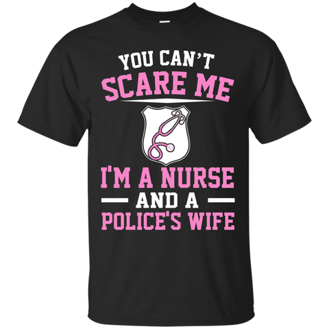 Funny You Cannot Scare Me I Am A Nurse Police Wife T-shirts_black=