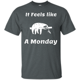 It Feels Like A Monday Funny Work Week Sloth Animal T Shirt