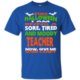 Teacher - Halloween Sore, Tired - Moody Funny Shirt_black