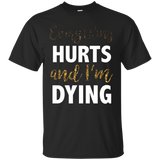 Fitness Workout Gym Tshirt Everything Hurts Im Dying_black=