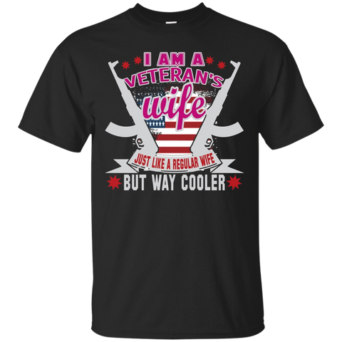 I'm A Veteran's Wife Just Like Regular Wife But Cooler Shirt