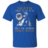 Death Smiles At All Of Us Only The Veteran Smile Back Tshirt_black