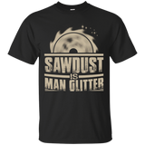 Sawdust is man glitter shirt_Black