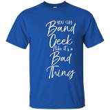 You Say Band Geek Like it's a Bad Thing Shirt Funny Tee_Navy