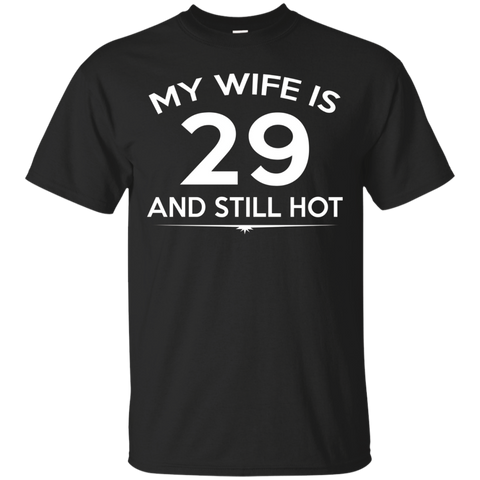 My Wife is 29 and still hot-29th Birthday Gift Ideas for her_Black