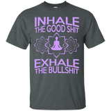 Inhale The Good Shit Exhale The Bullshit Meditation
