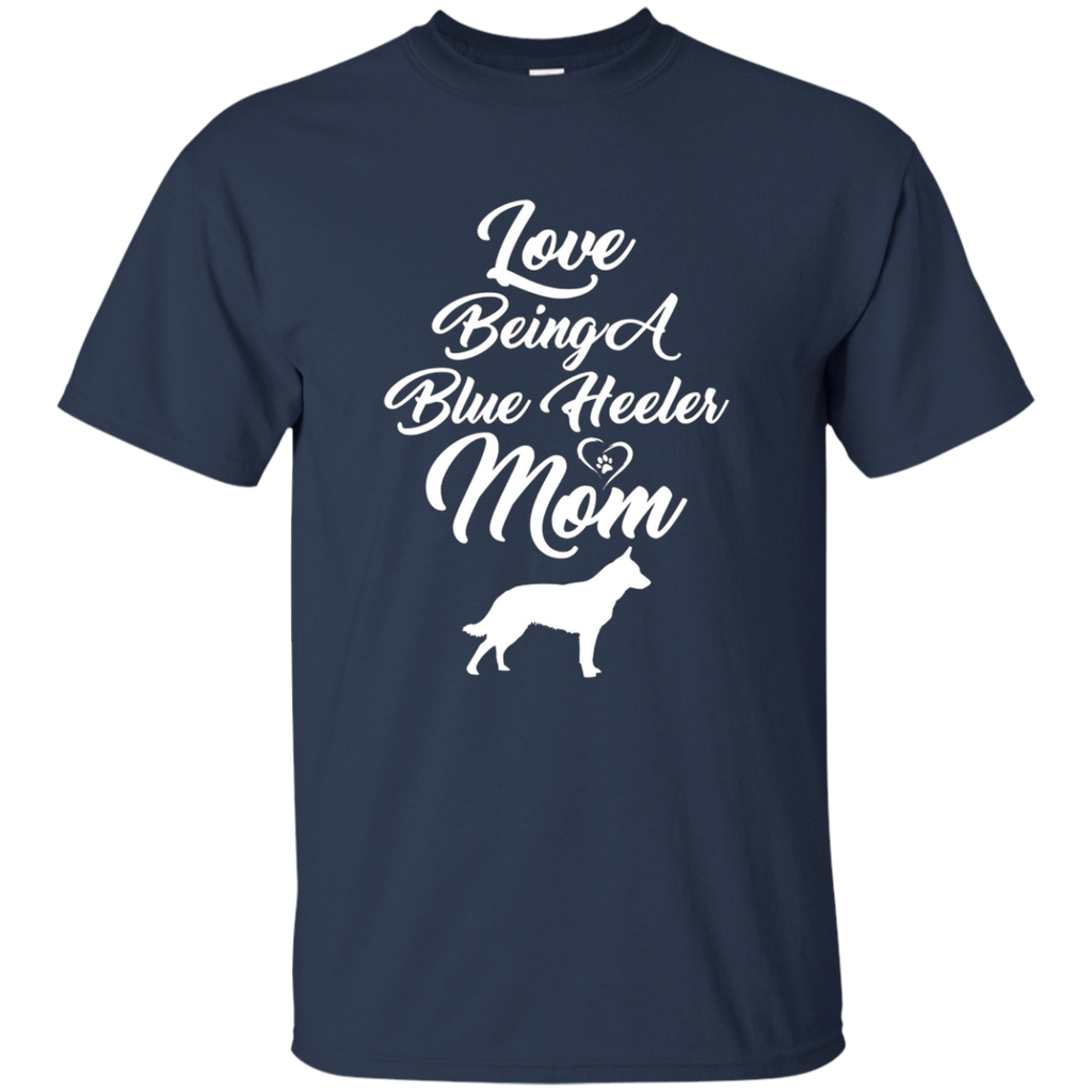 Love Being A Blue Heeler Mom Australian Cattle Dog T-shirts