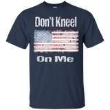 Don't Kneel On Me Patriotic T-shirt_black