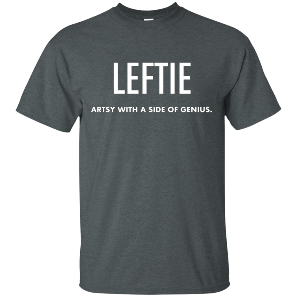 Leftie Artsy With A Side Of Genius Left Handed Tshirt Funny