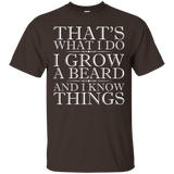 That's What I Do I Grow a Beard And I Know Things TShirt_Black