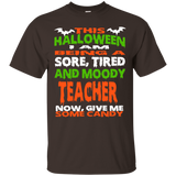 Teacher - Halloween Sore, Tired - Moody Funny Shirt_black