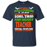 Teacher - Halloween Sore, Tired - Moody Funny Shirt_black